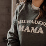 Milwaukee Mama Sweatshirt ™️