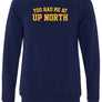 You Had Me Up North Crewneck