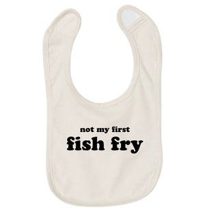 Not My First Fish Fry Bib ™️