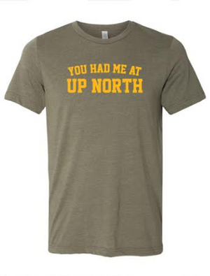 You had me at Up North